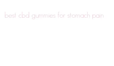 best cbd gummies for stomach pain