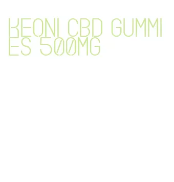 keoni cbd gummies 500mg