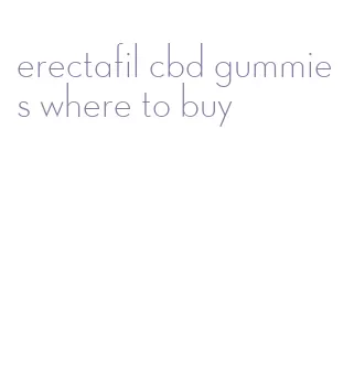 erectafil cbd gummies where to buy