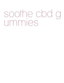 soothe cbd gummies