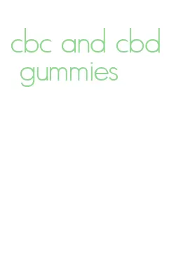 cbc and cbd gummies