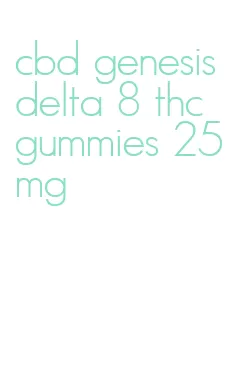 cbd genesis delta 8 thc gummies 25mg