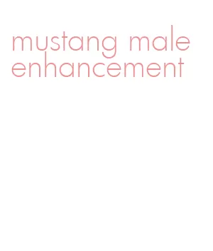 mustang male enhancement