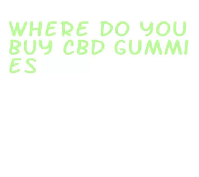where do you buy cbd gummies