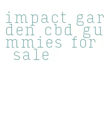 impact garden cbd gummies for sale