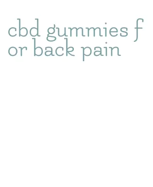 cbd gummies for back pain