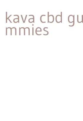 kava cbd gummies