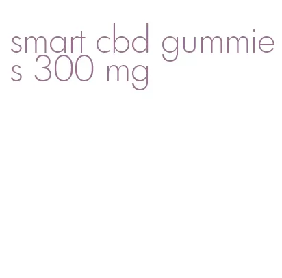 smart cbd gummies 300 mg