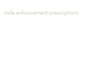 male enhancement prescriptions