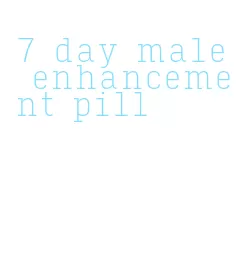 7 day male enhancement pill