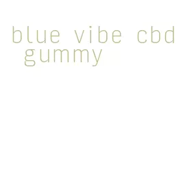 blue vibe cbd gummy