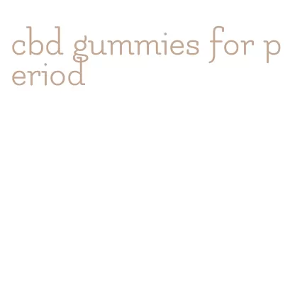 cbd gummies for period
