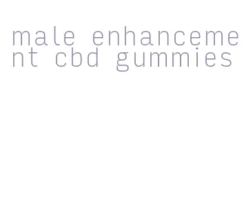 male enhancement cbd gummies