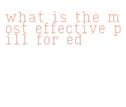 what is the most effective pill for ed