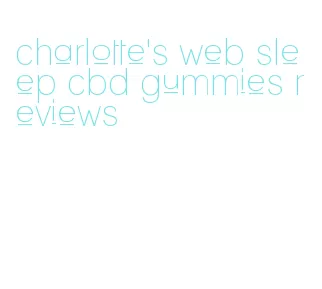 charlotte's web sleep cbd gummies reviews