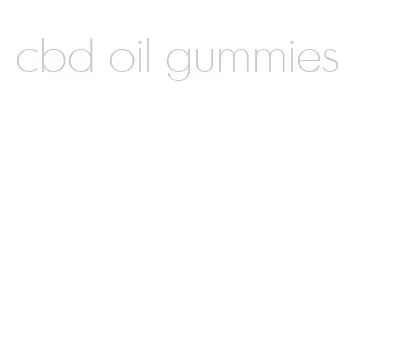 cbd oil gummies
