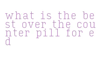 what is the best over the counter pill for ed