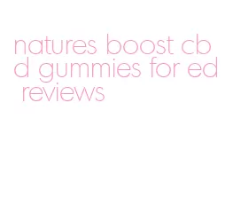 natures boost cbd gummies for ed reviews