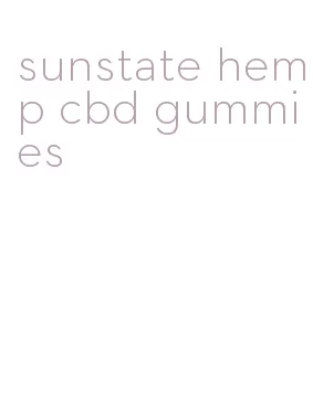 sunstate hemp cbd gummies