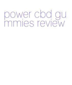 power cbd gummies review