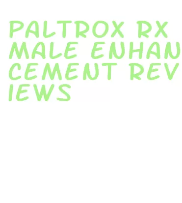 paltrox rx male enhancement reviews