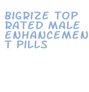 bigrize top rated male enhancement pills