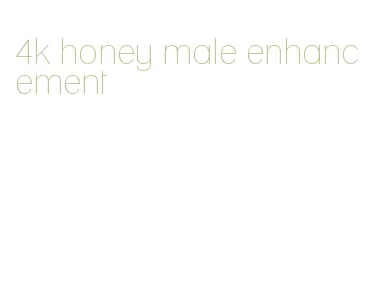 4k honey male enhancement