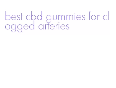 best cbd gummies for clogged arteries