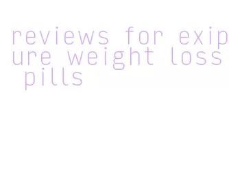 reviews for exipure weight loss pills