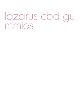 lazarus cbd gummies