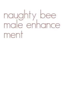 naughty bee male enhancement