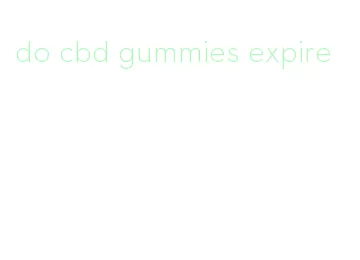 do cbd gummies expire