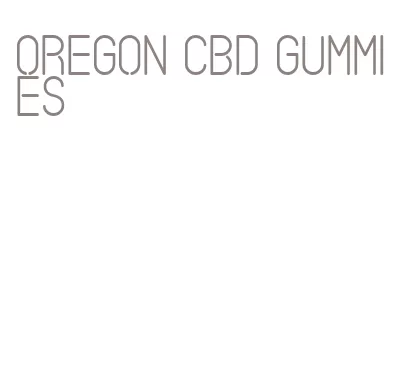oregon cbd gummies