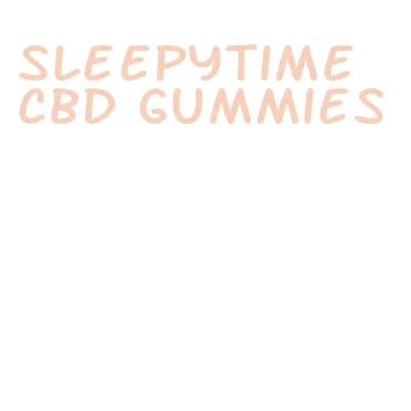 sleepytime cbd gummies