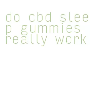 do cbd sleep gummies really work