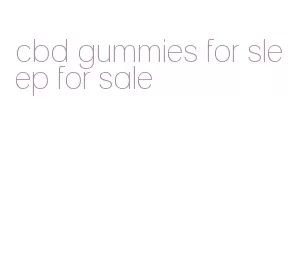cbd gummies for sleep for sale