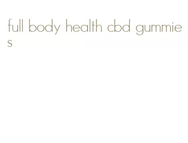 full body health cbd gummies