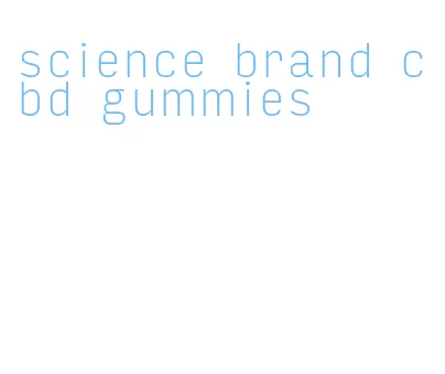 science brand cbd gummies