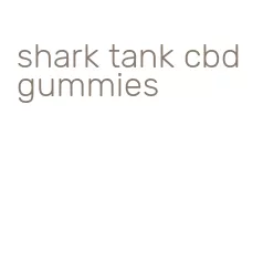 shark tank cbd gummies