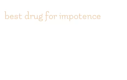 best drug for impotence