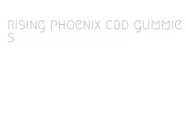 rising phoenix cbd gummies