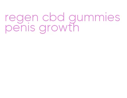 regen cbd gummies penis growth