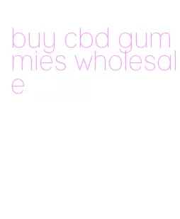 buy cbd gummies wholesale