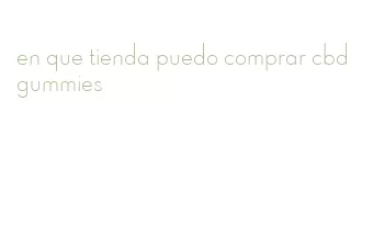 en que tienda puedo comprar cbd gummies