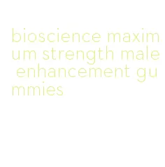 bioscience maximum strength male enhancement gummies