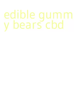 edible gummy bears cbd