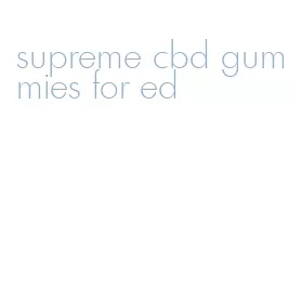 supreme cbd gummies for ed