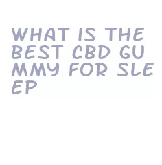 what is the best cbd gummy for sleep