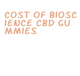 cost of bioscience cbd gummies