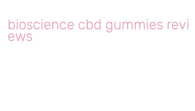 bioscience cbd gummies reviews